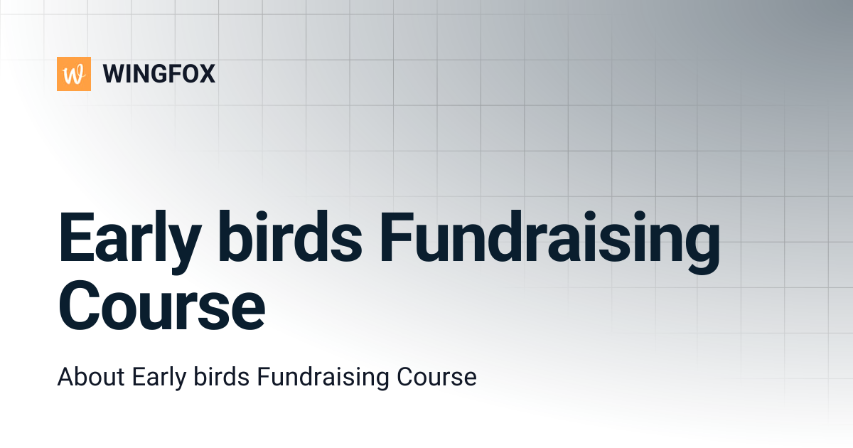Early birds Fundraising Course | WINGFOX